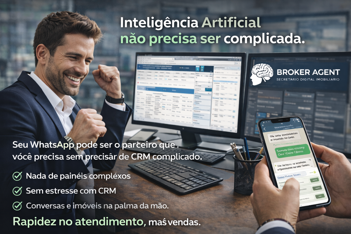 Solução para Corretores de Imóveis: Ganhe Mais Tempo e Feche Mais Negócios com o Broker Agent